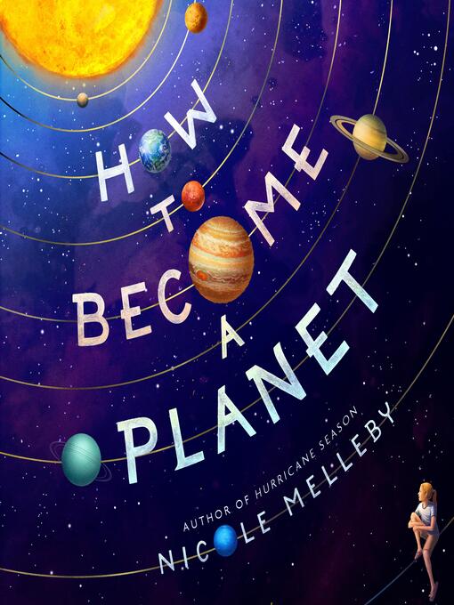 Title details for How to Become a Planet by Nicole Melleby - Available